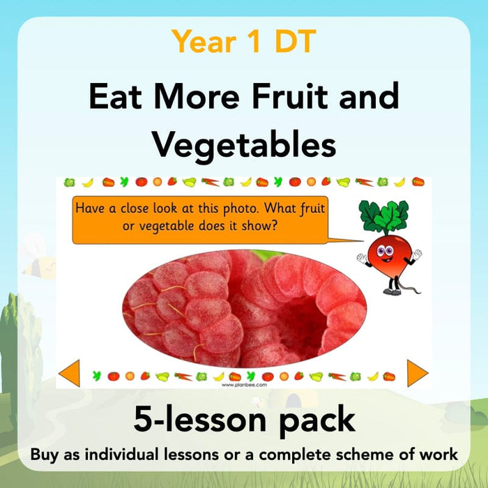 PlanBee Eat More Fruit and Vegetables: KS1 DT scheme of work