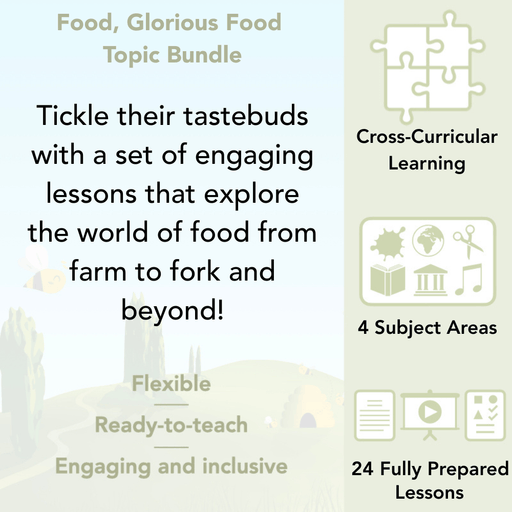 PlanBee KS2 Food Glorious Food Topic for Year 3 & Year 4 