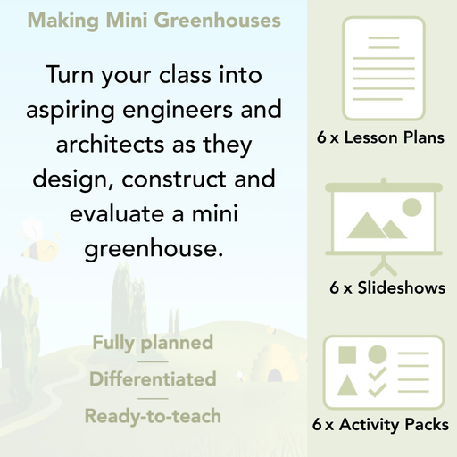 PlanBee Making Mini Greenhouses: complete DT scheme of work for KS2