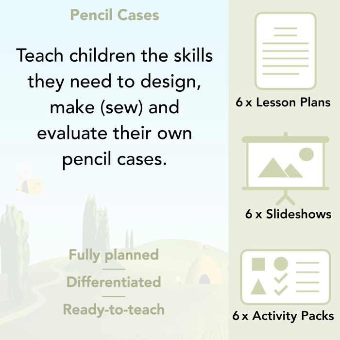 PlanBee Pencil Cases - Textiles: DT Lesson Plans for KS2 Y3/4