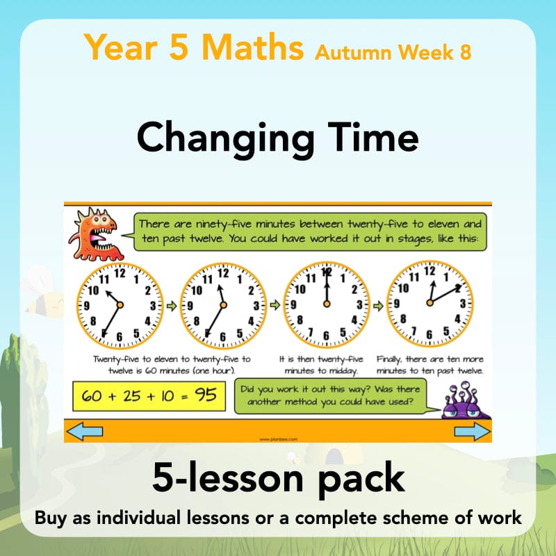 Year 5 Maths Curriculum: Changing Time Maths Lesson Planning Pack