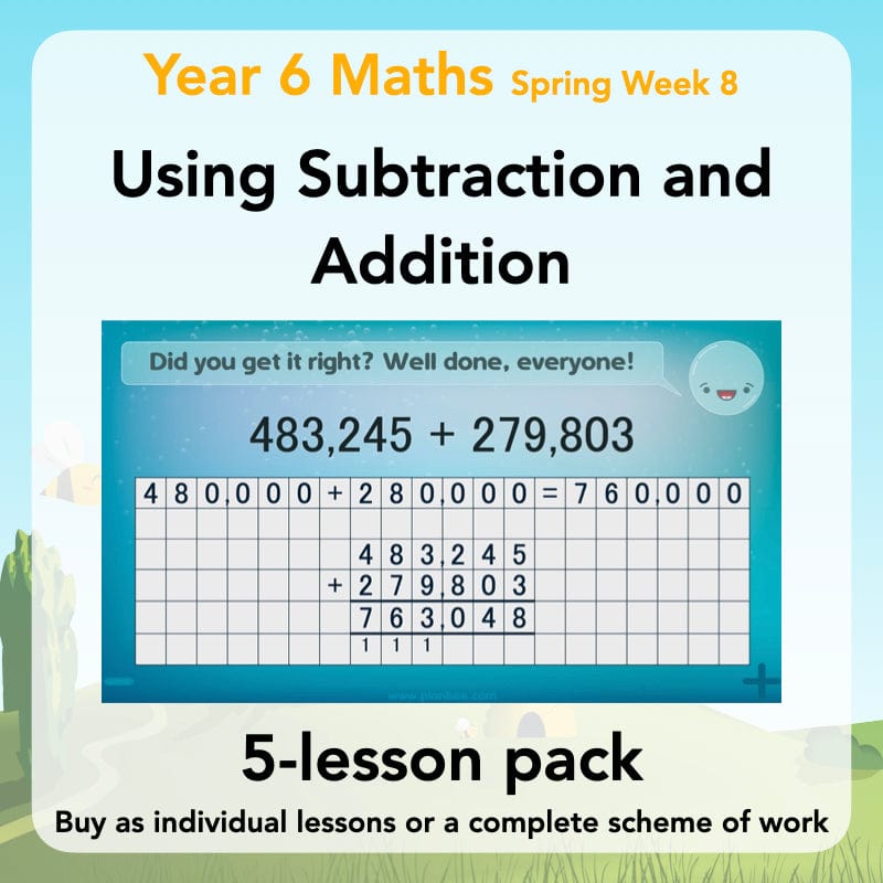 PlanBee Using Subtraction & Addition - Year 6 Maths Planning and Resources
